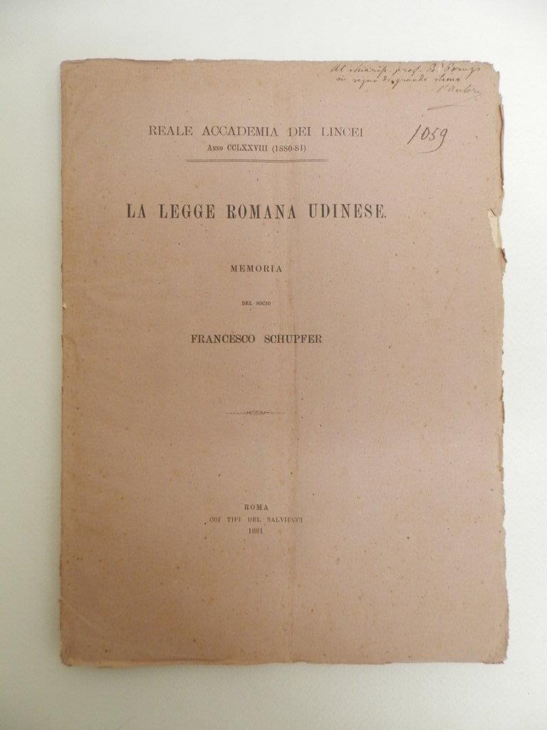 La legge romana udinese. Memoria del socio Francesco Schupfer
