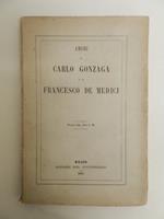 Amori di Carlo Gonzaga e di Francesco de' Medici. Manuscritti anonimi ed inediti