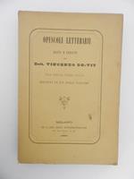 Opuscoli letterarii editi e inediti del Dott. Vincenzo De Vit. Ora per la prima volta riuniti in un solo volume