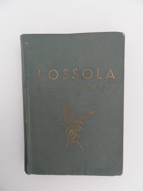L' Ossola e le sue valli. Guida Turistica - Storica - Artistica. II edizione riveduta e ampliata a cura di Franco Ferraris - Giovanni De Maurizi - copertina