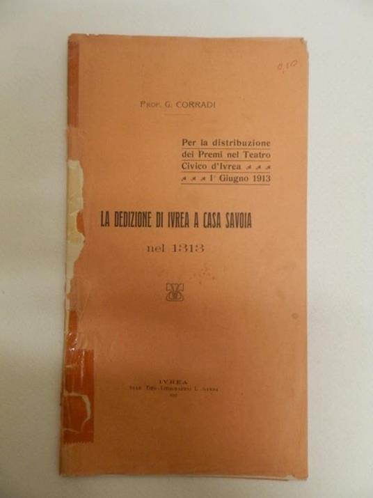 La dedizione di Ivrea a Casa Savoia nel 1313 - G. Corradi - copertina