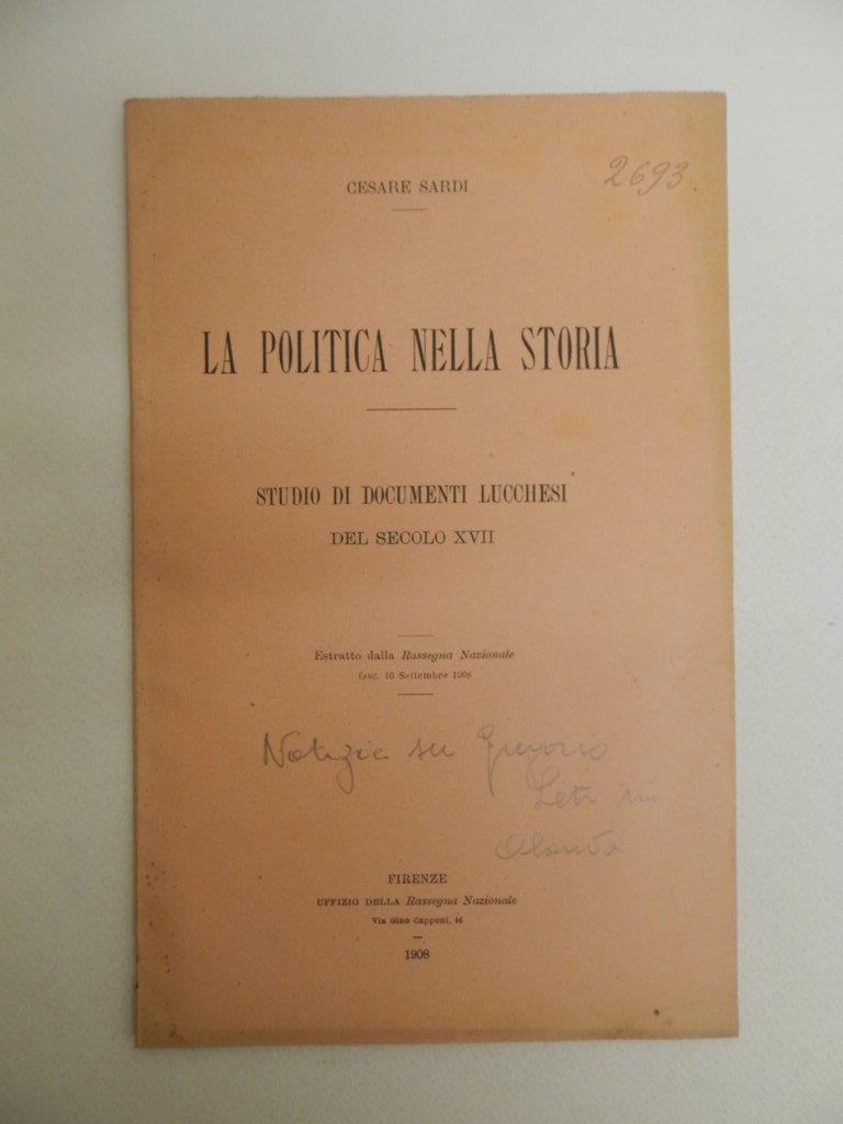 La politica nella storia. Studio di documenti lucchesi del secolo XVII
