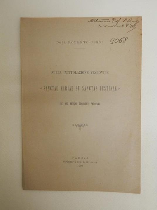 Sulla intitolazione vescovile Sanctae Mariae et Sanctae Iustinae nei più antichi testi padovani - Roberto Cessi - copertina