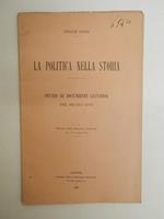 La politica nella storia. Studio di documenti lucchesi del secolo XVII