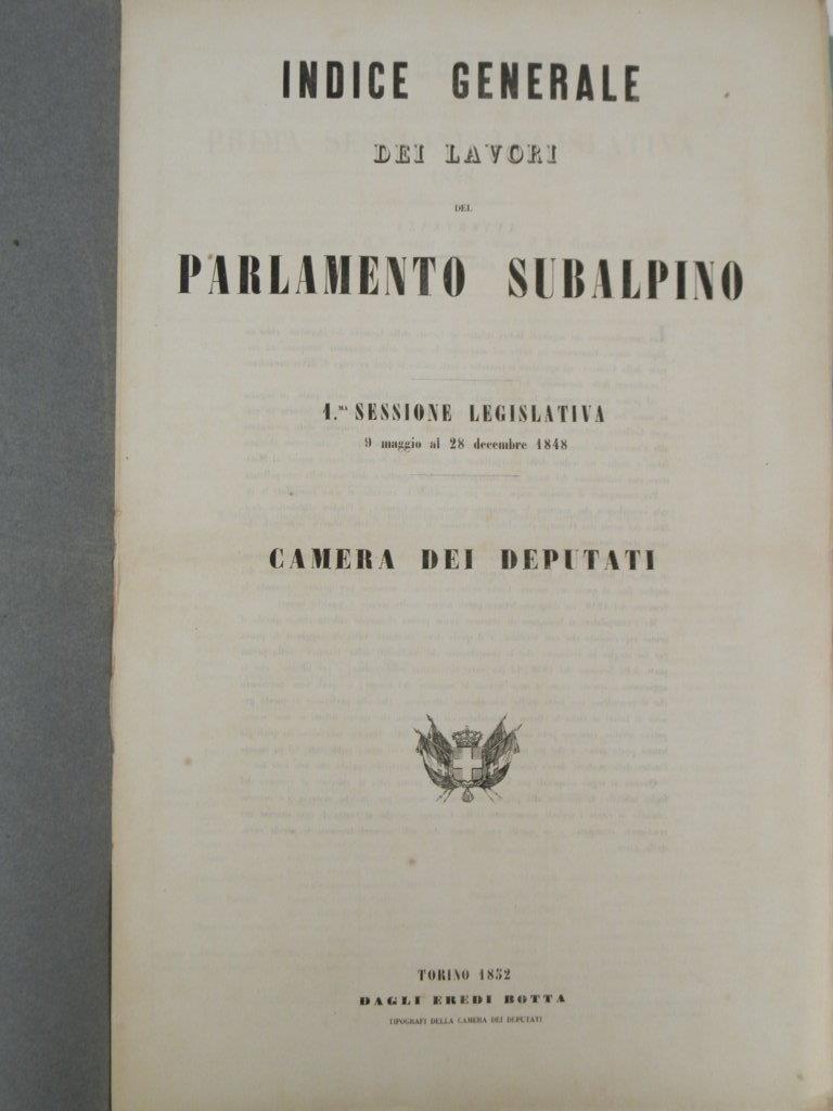 Indice generale dei lavori del parlamento subalpino. Camera dei Senatori SI AGGIUNGE Indice generale dei lavori del parlamento subalpino. Camera dei Deputati
