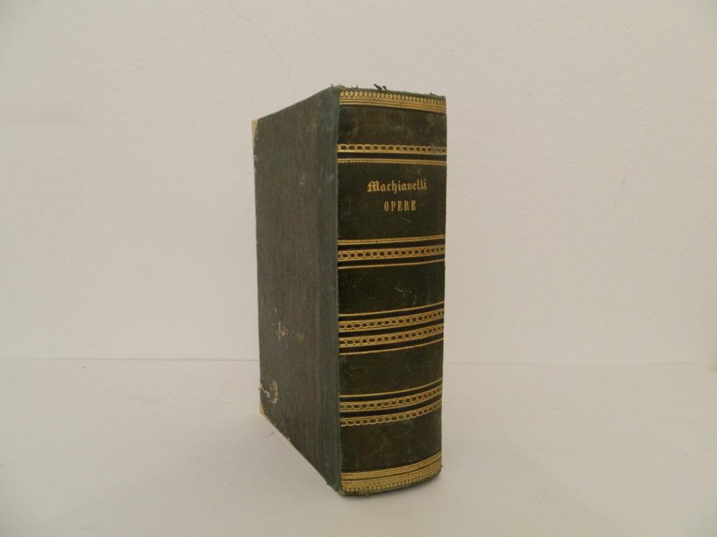 Opere complete di Nicolò Machiavelli cittadino e segretario fiorentino. Volume unico