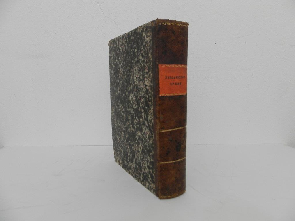 Opere diverse edite ed inedite del Card. Sforza Pallavicino rivedute e corrette da Ottavio Gigli Romano