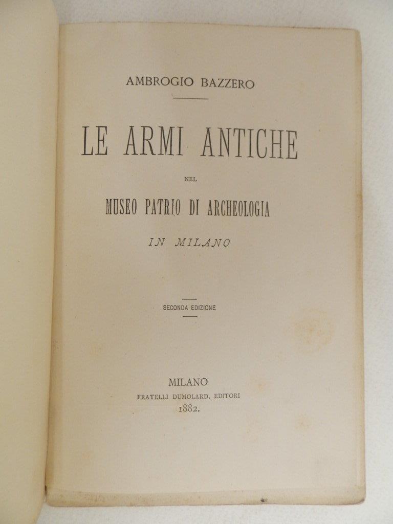 Le armi antiche nel Museo Patrio di Archeologia di Milano