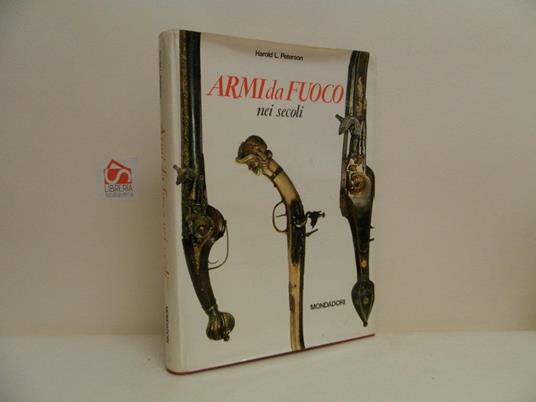 Armi da fuoco nei secoli - Harold L. Peterson - copertina