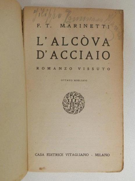 L' alcova d'acciaio. Romanzo vissuto - Filippo Tommaso Marinetti - 3