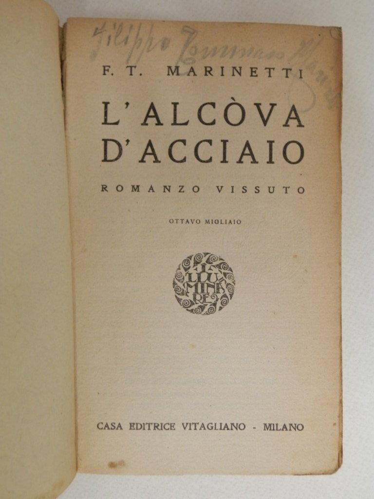 L' alcova d'acciaio. Romanzo vissuto