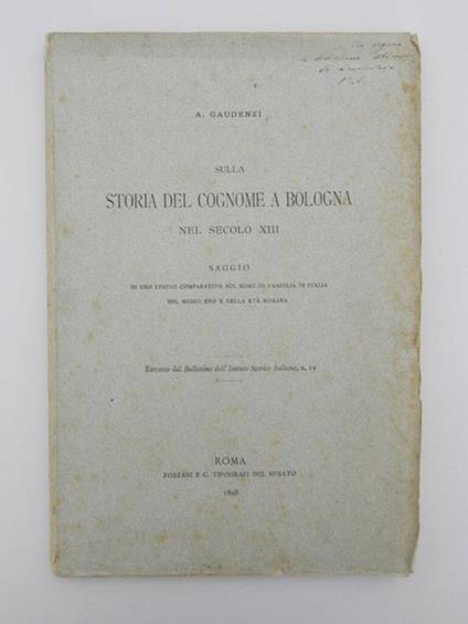 Sulla storia del cognome a Bologna nel secolo XIII. Saggio di uno studio comparativo sul nome di famiglia in Italia nel medio evo e nella età romana - Giuseppe Gaudenzi - copertina