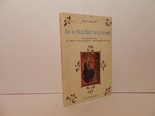 La solitudine in poesia : una risposta a Dio nel silenzio della preghiera e nella musicalità del verso - copertina