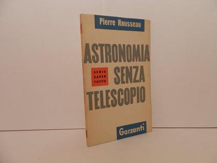 Astronomia senza telescopio - Pierre Rousseau - copertina