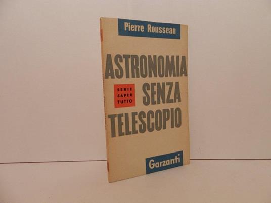 Astronomia senza telescopio - Pierre Rousseau - copertina