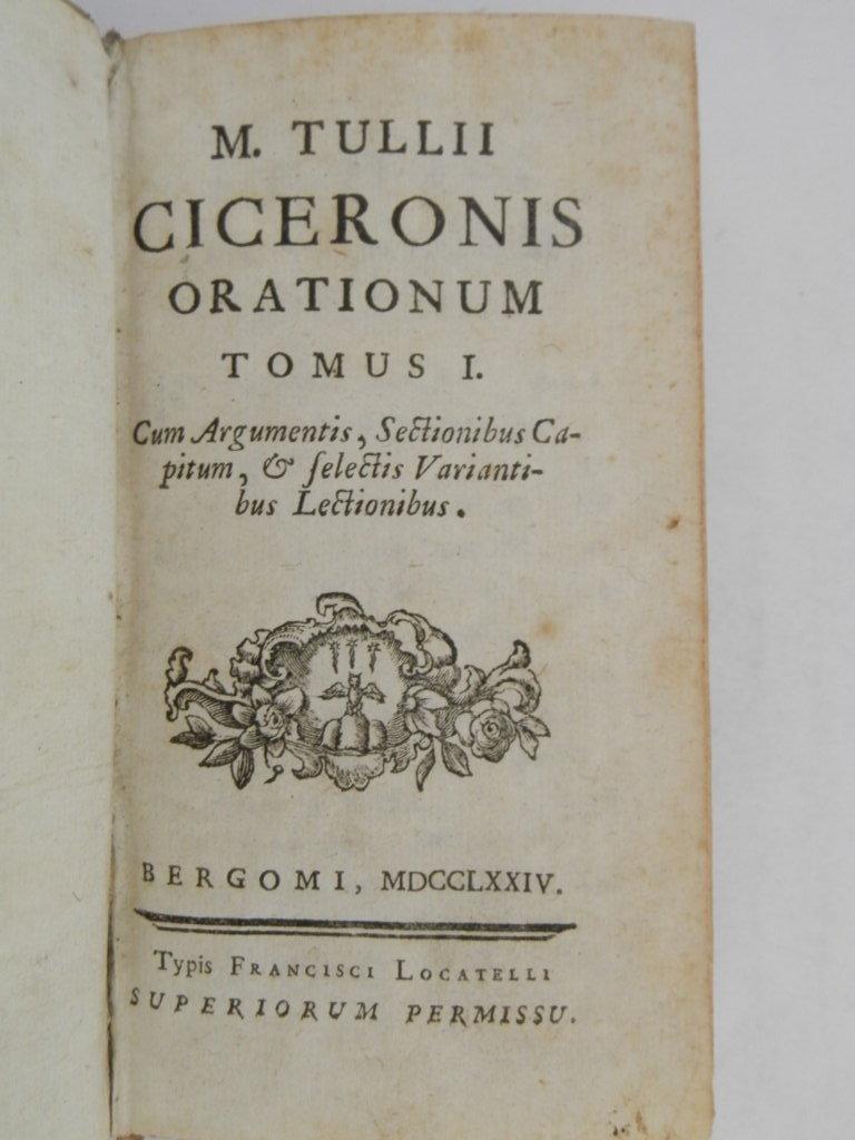 M. Tullii Ciceronis Orationum... cum argumentis, sectionibus capitum & selectis variantibus lectionibus