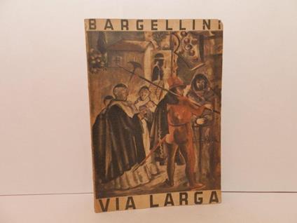 Via Larga - Piero Bargellini - copertina