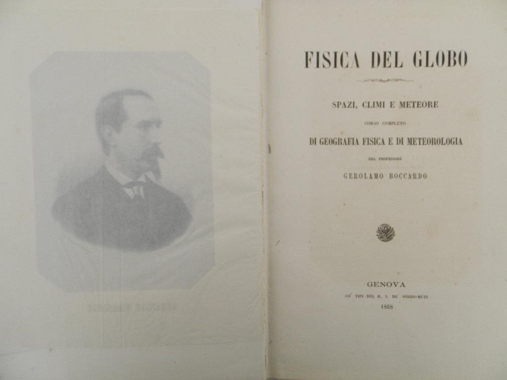 Fisica del globo. Spazi, climi e meteore. Corso completo di geografia fisica e di meteorologia