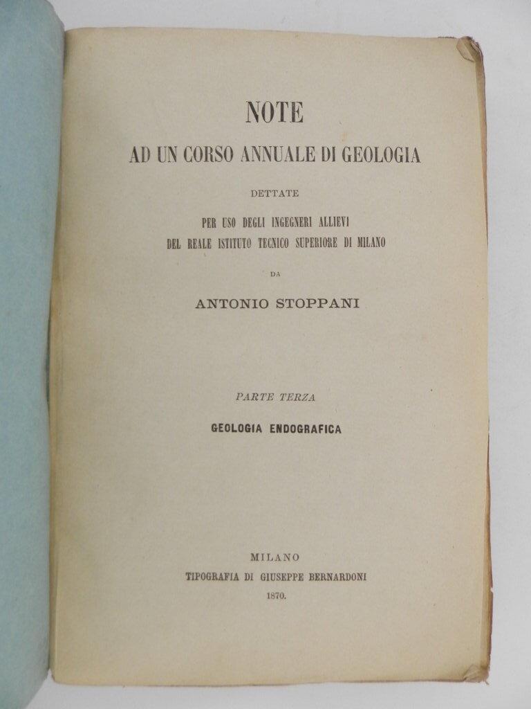 Note ad un corso annuale di geologia dettate per uso degli ingegneri allievi del reale istituto tecnico superiore di Milano. Parte terza: Geologia endografica