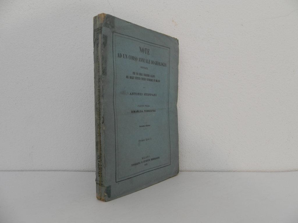 Note ad un corso annuale di geologia dettate per uso degli ingegneri allievi del reale istituto tecnico superiore di Milano. Parte prima: Dinamica terrestre
