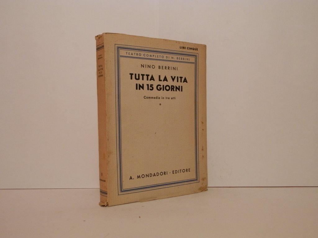 Tutta la vita in quindici giorni : commedia in tre atti