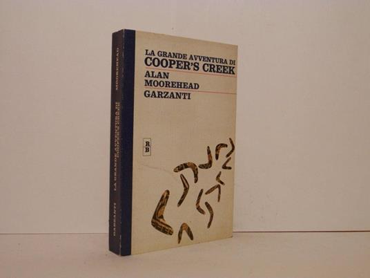 La grande avventura di Cooper's Creek - Alan Moorehead - copertina