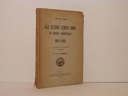 Gli ultimi cento anni di storia universale. 1815-1915. Volume secondo. 1870-1915 - Pietro Orsi - copertina