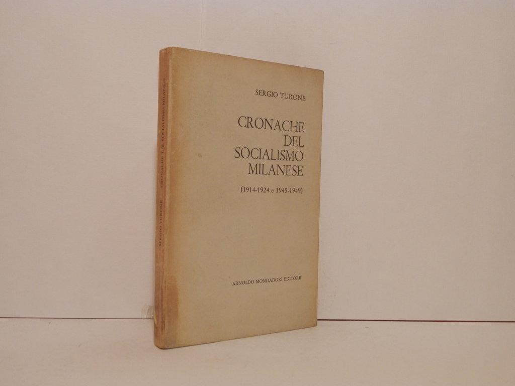 Cronache del socialismo milanese : (1914-1924 e 1945-1949) : lineamenti per una storia del contributo socialista alle amministrazioni comunali di Milano
