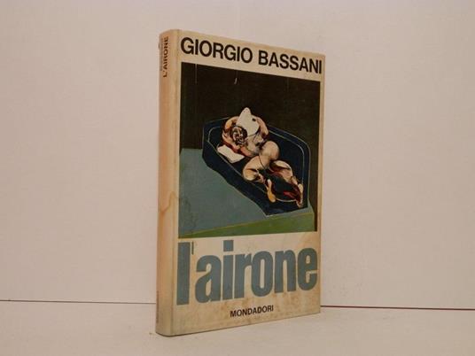 L' airone : romanzo - Giorgio Bassani - copertina