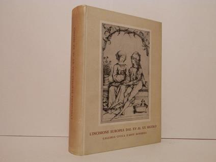 L' incisione europea dal XV al XX secolo - Luigi Mallé - copertina