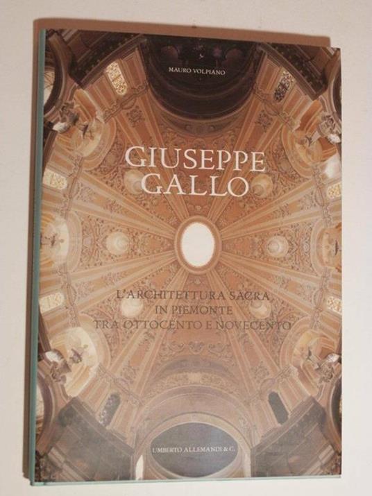Giuseppe Gallo. L'architettura sacra in Piemonte tra ottocento e novecento - copertina