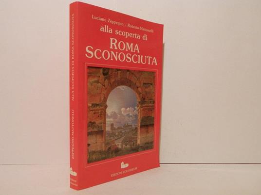 Roma sconosciuta - Luciano Zeppegno - copertina