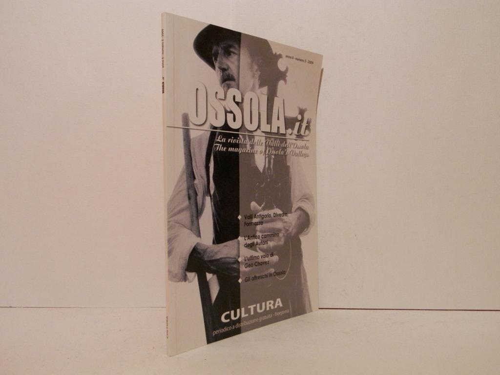 Ossola.it La rivista delle Valli dell'Ossola. Anno II, n. 3. 2009