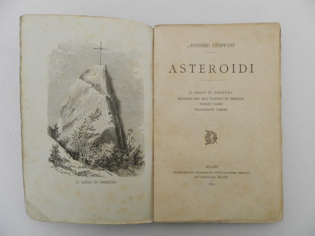 Asteroidi. Il sasso di Preguda. Ricordo del mio viaggio in Oriente. Poesie varie. Traduzioni libere