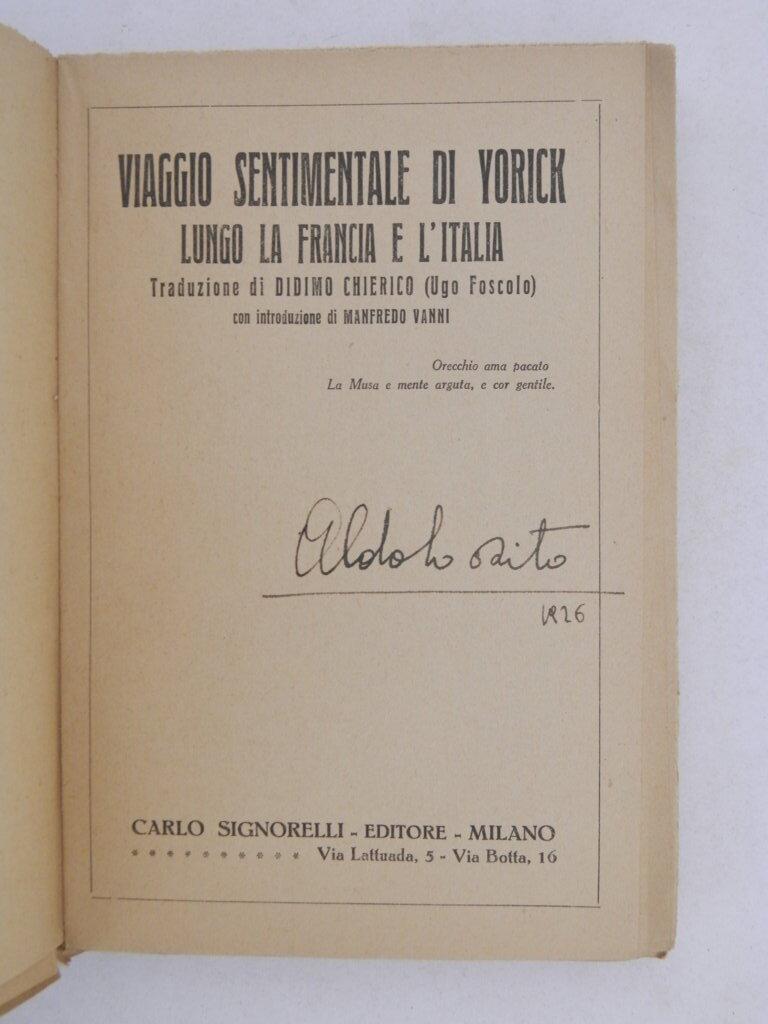 Viaggio sentimentale di Yorick Lungo la Francia e l'Italia. Traduzione di Didimo Chierico ( Ugo Foscolo ), con Introduzione di Manfredo Vanni
