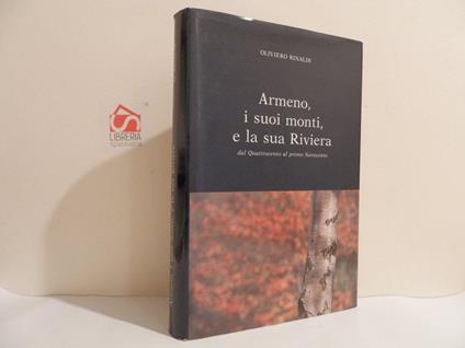 Armeno, i suoi monti e la sua Riviera dal Quattrocento al primo Novecento - Emilio Rinaldi - copertina
