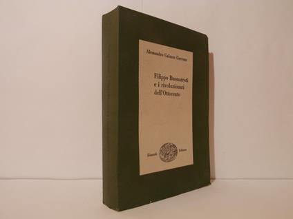 Filippo Buonarroti e I rivoluzionari dell'Ottocento : 1828-1838 - Alessandro Galante Garrone - copertina
