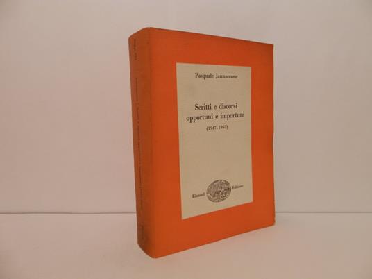 Scritti e discorsi opportuni e importuni, 1947-1955 - Pasquale Jannaccone - copertina