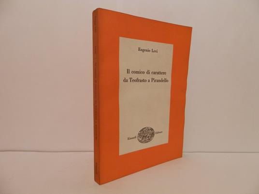 Il comico di carattere da Teofrasto a Pirandello - Eugenio Levi - copertina
