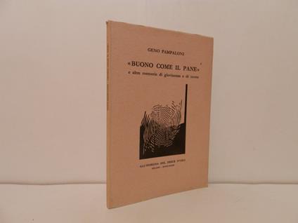 Buono come il pane e altre memorie di giovinezza e di morte. Un amico, una canina, un cane, una gattina, una compagna di timidezza - Geno Pampaloni - copertina