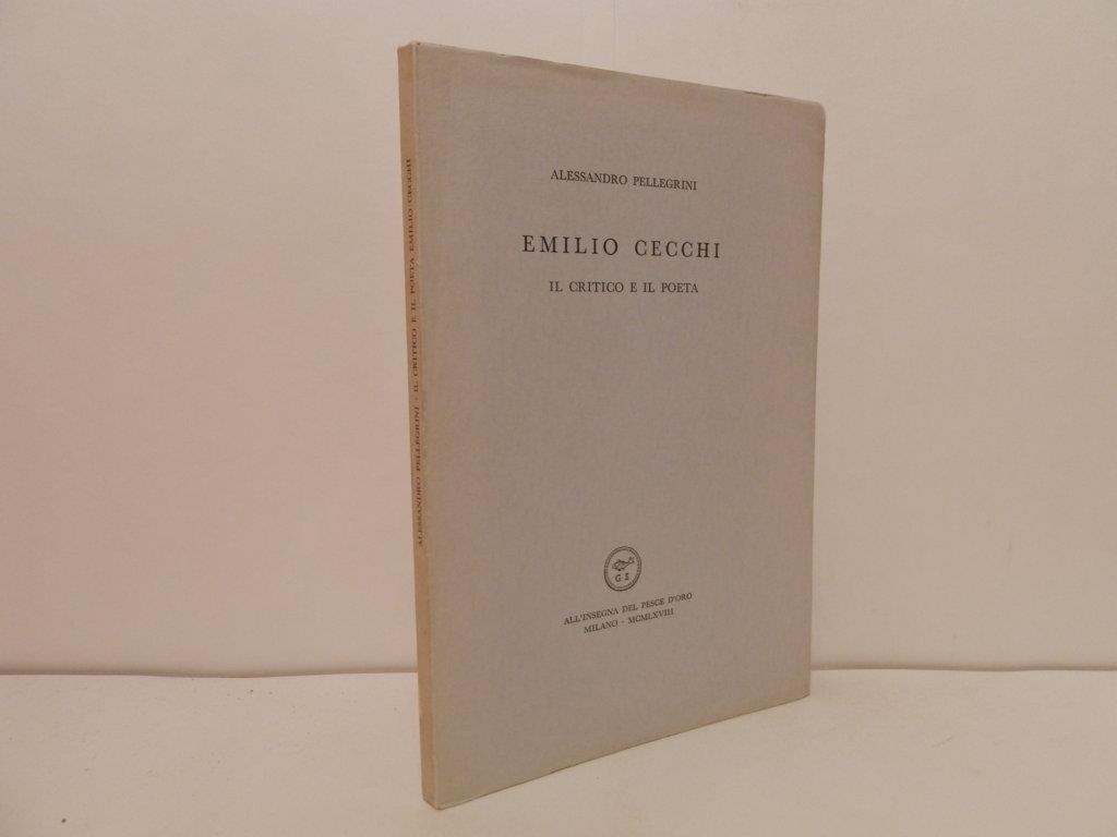 Emilio Cecchi. Il critico e il poeta
