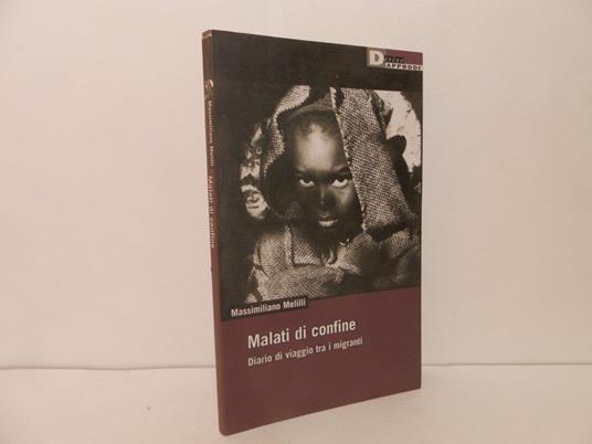 Malati di confine: diario di viaggio tra i migranti - Massimiliano Melilli - copertina
