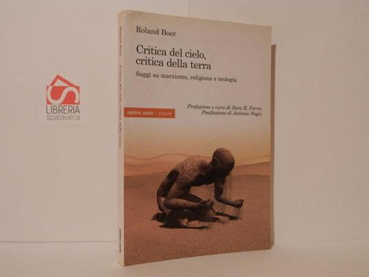 Critica del cielo, critica della terra. Saggi su marxismo, religione e teologia - Roland Boer - copertina