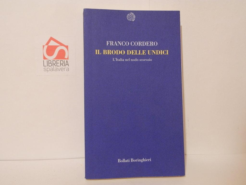 Il brodo delle undici. L'Italia nel nodo scorsoio