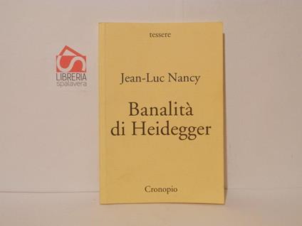 Banalità di Heidegger - Jean-Luc Nancy - copertina