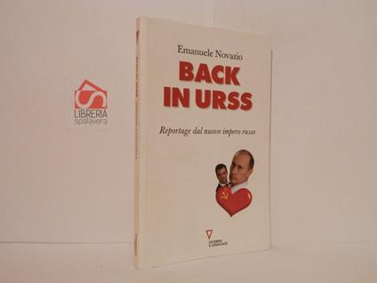 Back in Urss. Reportage dal nuovo impero russo - Emanuele Novazio - copertina