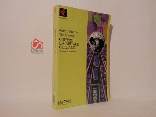 Contro il capitale globale. Strategie di resistenza - Jeremy Brecher - copertina