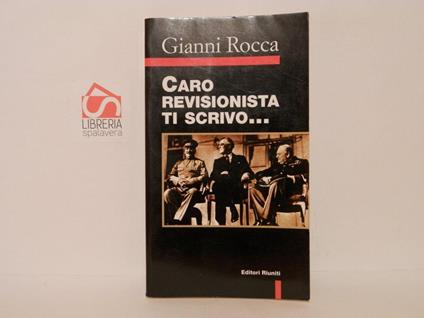 Caro revisionista ti scrivo.. - Gianni Rocca - copertina
