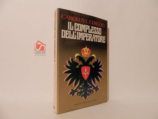 Il complesso dell'imperatore - Carolus L. Cergoly - copertina