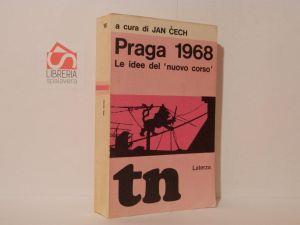 Praga 1968. Le idee del nuovo corso. Literarni listy marzo-agosto 1968 - Jan Cech - copertina